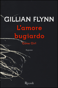 Amore_Bugiardo_Gone_Girl_(l`)_-Flynn_Gillian